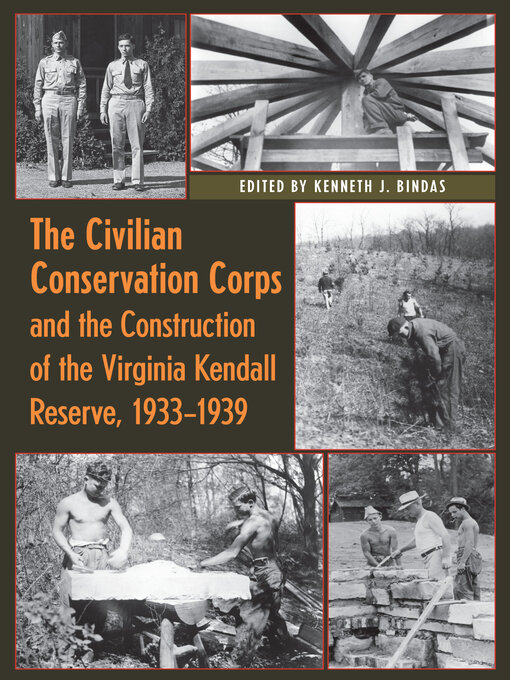 Title details for The Civilian Conservation Corps and the Construction of the Virginia Kendall Reserve, 1933--1939 by Bindas - Available